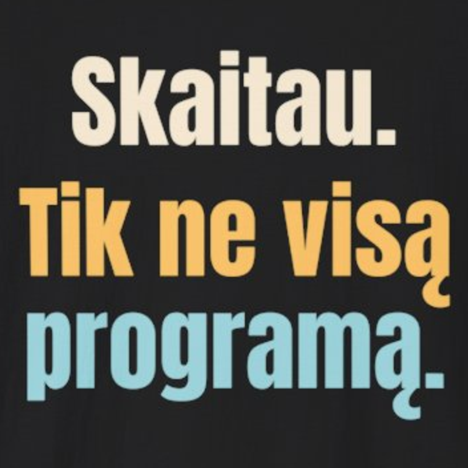 Skaitau. Tik ne visą programą. – marškinėliai, spaudos vaizdas