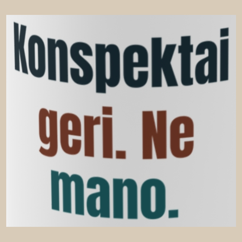 Konspektai geri. Ne mano. – puodelis, spaudos vaizdas