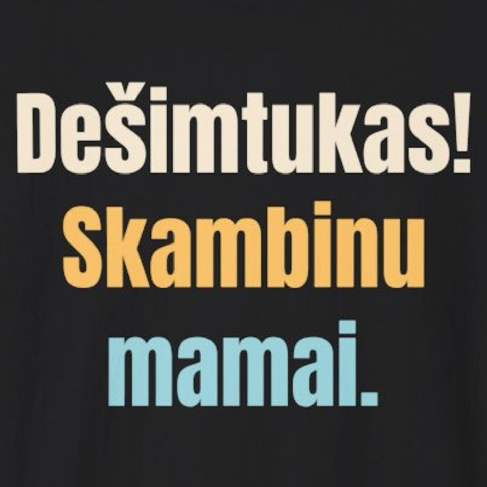Dešimtukas! Skambinu mamai. – marškinėliai, spaudos vaizdas