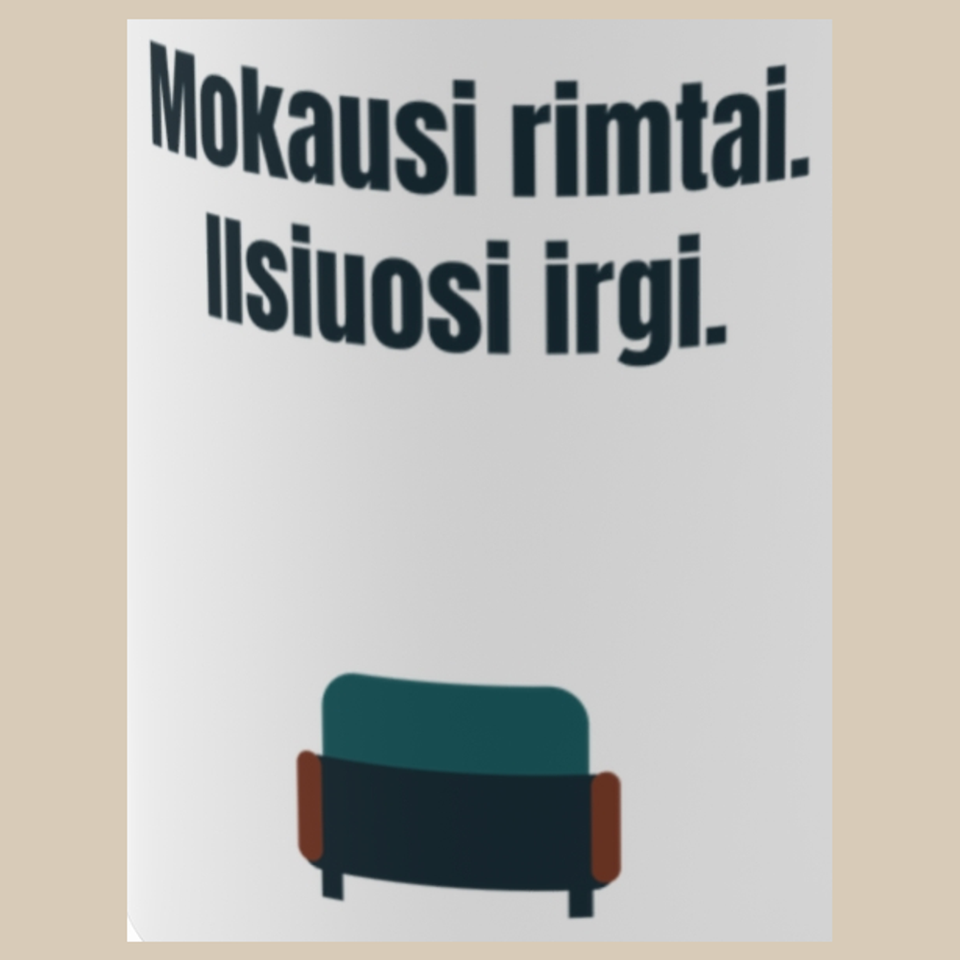 Mokausi rimtai. Ilsiuosi irgi. – puodelis, spaudos vaizdas