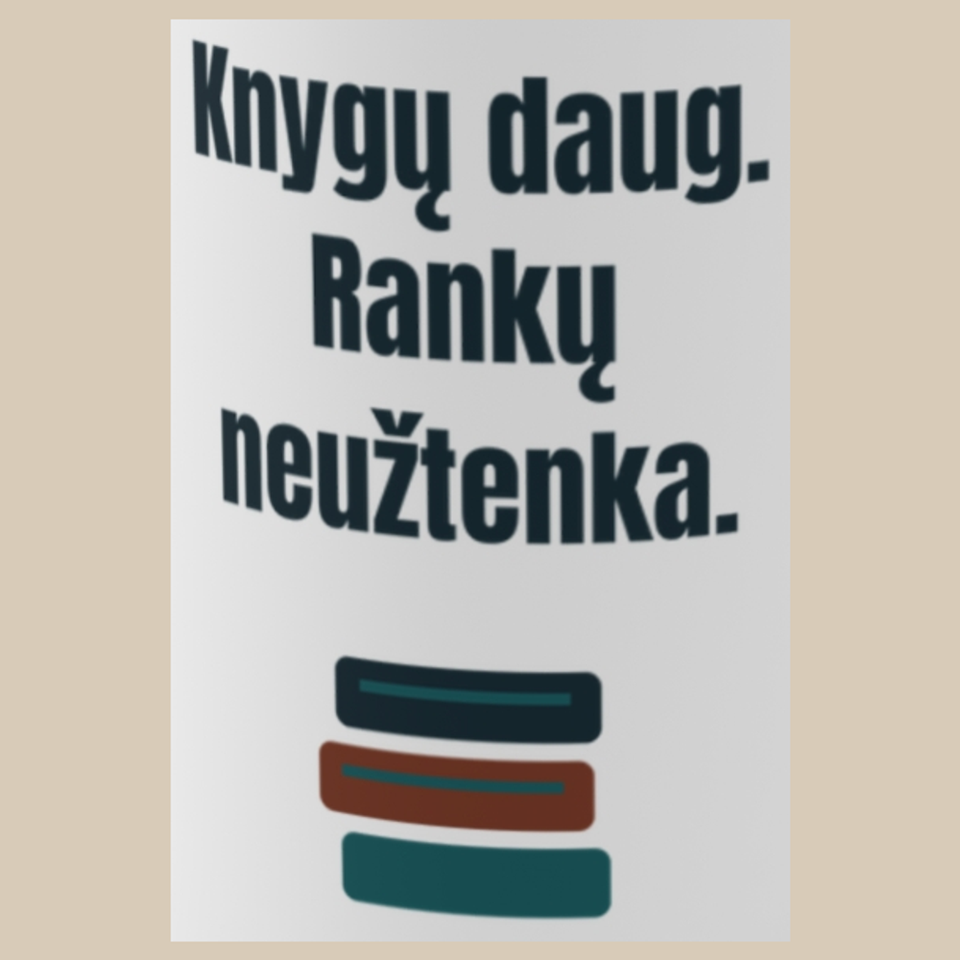 Knygų daug. Rankų neužtenka. – puodelis, spaudos vaizdas