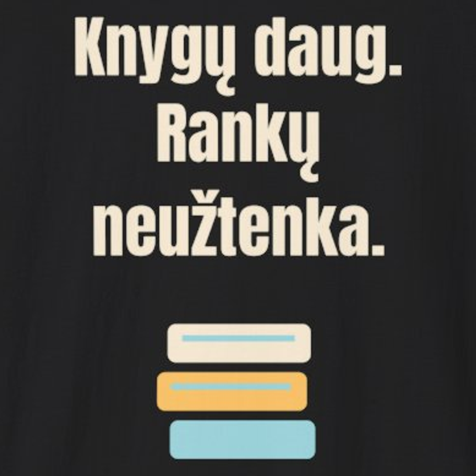 Knygų daug. Rankų neužtenka. – marškinėliai, spaudos vaizdas