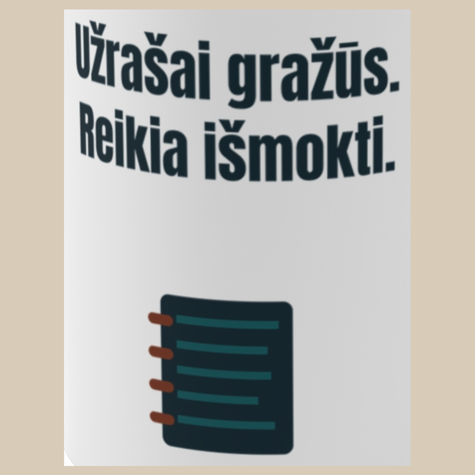 Užrašai gražūs. Reikia išmokti. – puodelis, spaudos vaizdas