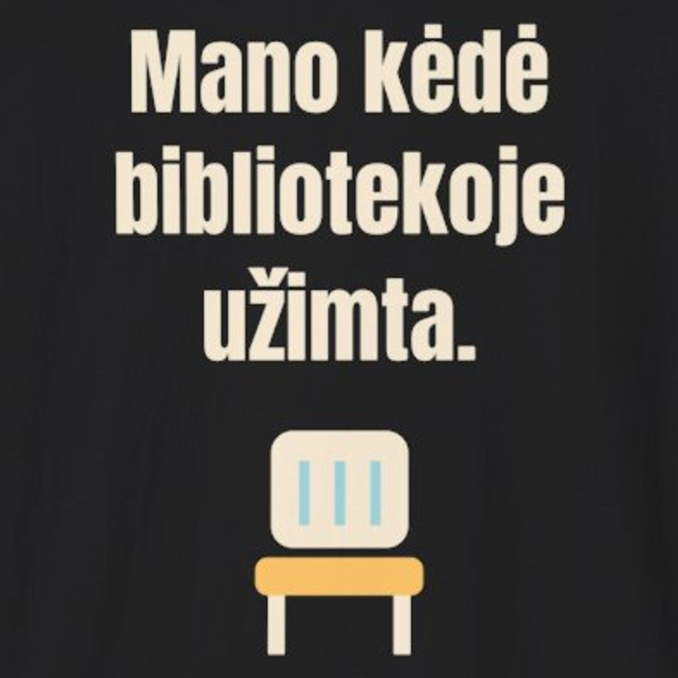 Mano kėdė bibliotekoje užimta. – marškinėliai, spaudos vaizdas