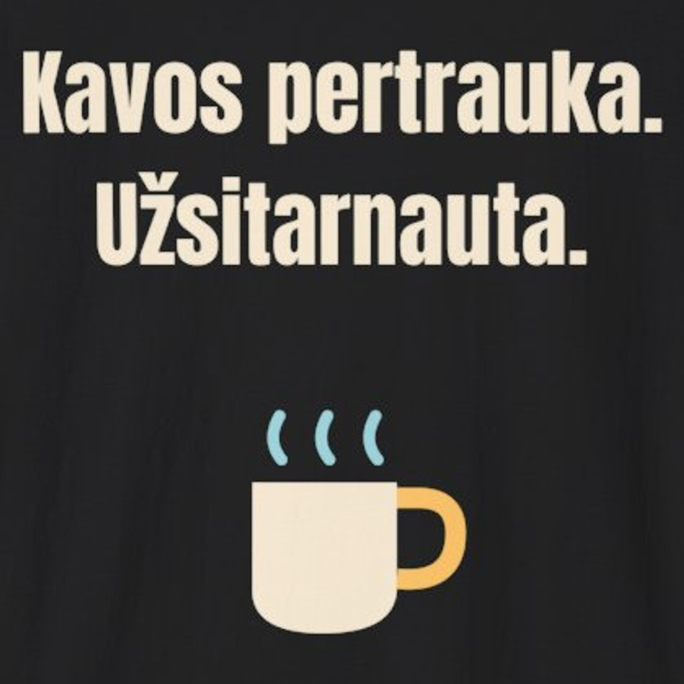 Kavos pertrauka. Užsitarnauta. – marškinėliai, spaudos vaizdas