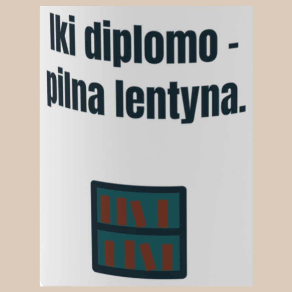 Iki diplomo – dar visa lentyna knygų. – Iki diplomo – pilna lentyna. – puodelis, spaudos vaizdas