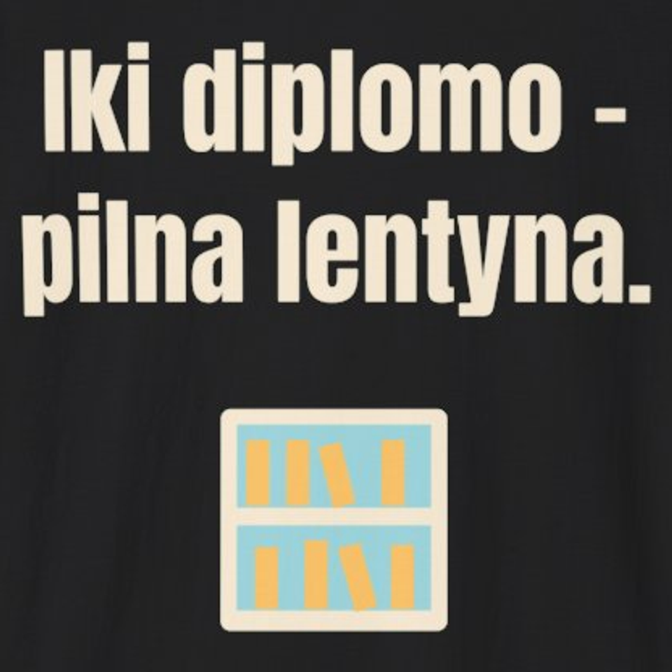 Iki diplomo – dar visa lentyna knygų. – Iki diplomo – pilna lentyna. – marškinėliai, spaudos vaizdas