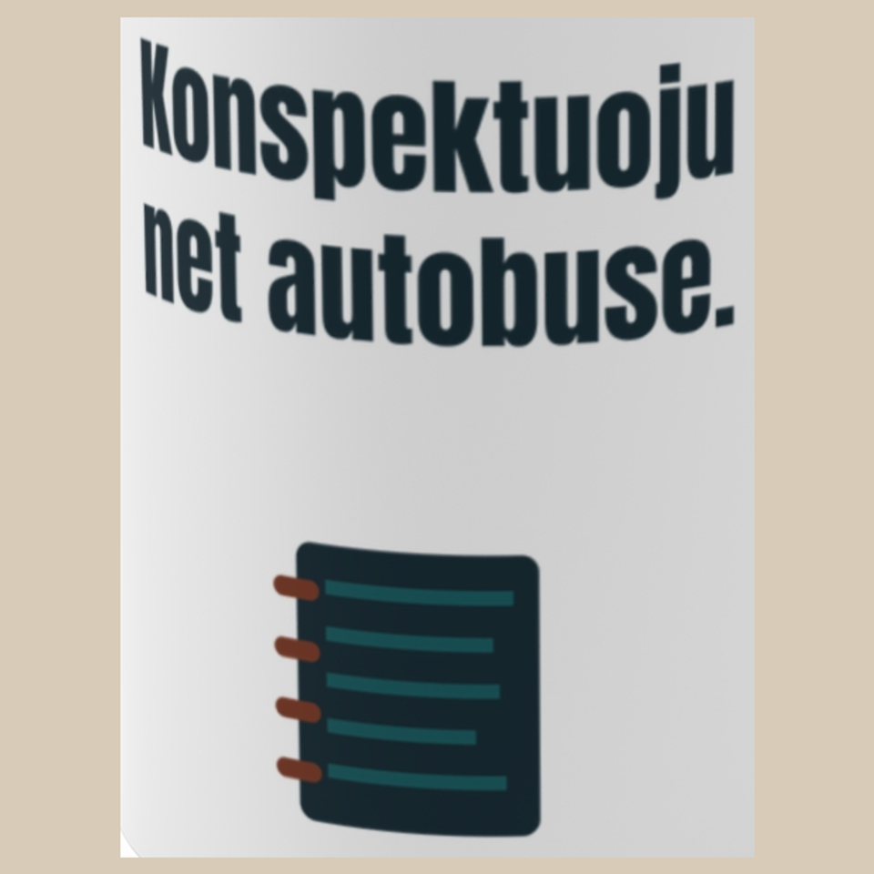 Konspektuoju net autobuse. – puodelis, spaudos vaizdas