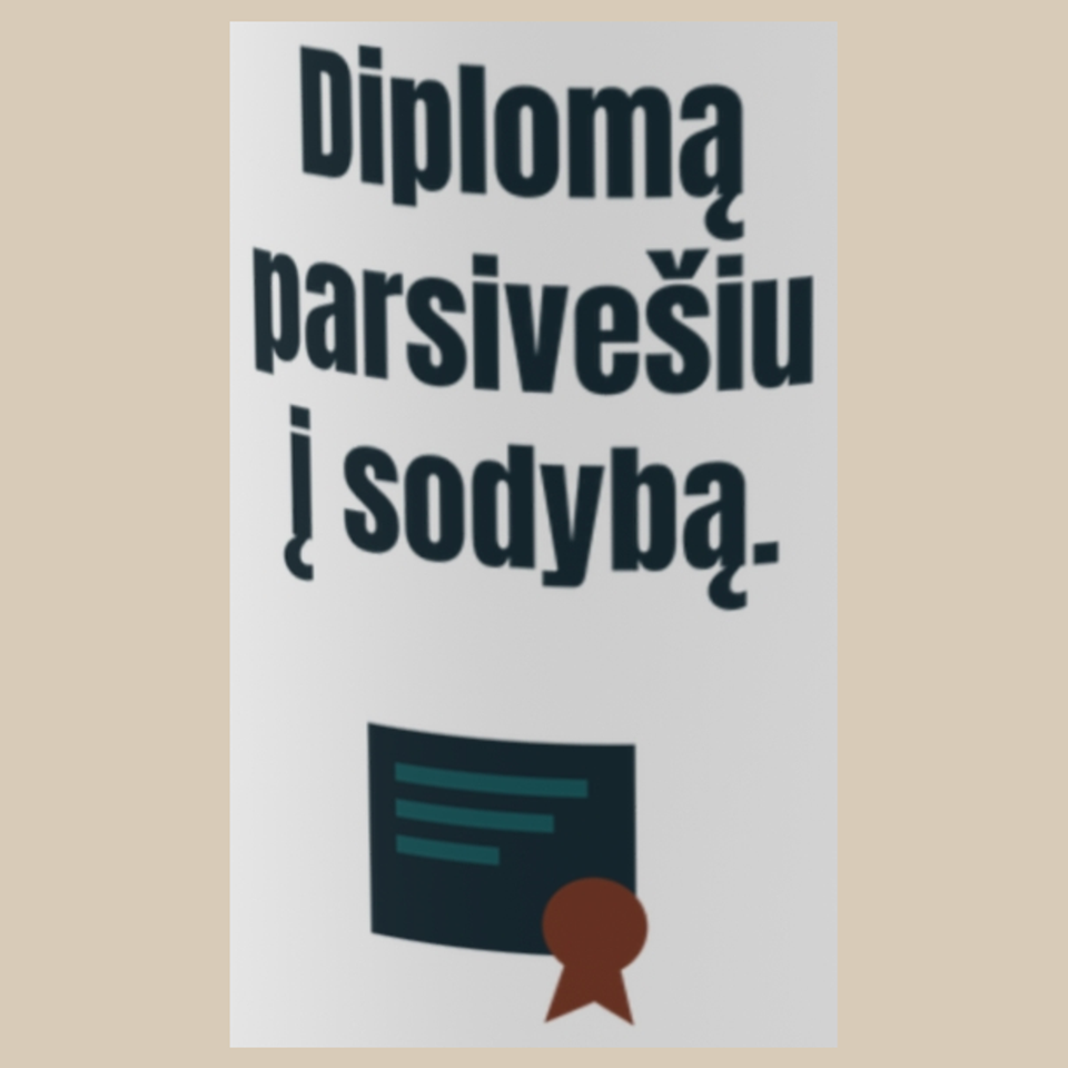 Diplomą parsivešiu į sodybą. – puodelis, spaudos vaizdas
