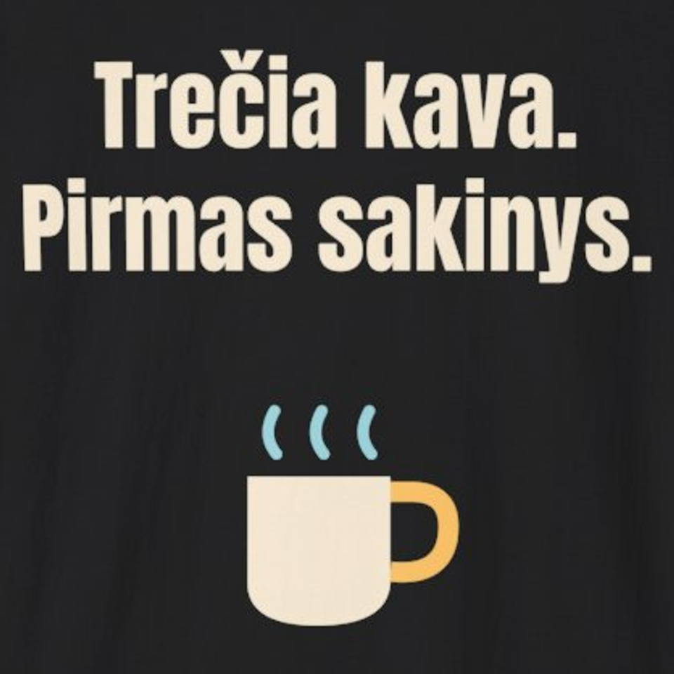 Trečia kava. Pirmas sakinys. – marškinėliai, spaudos vaizdas