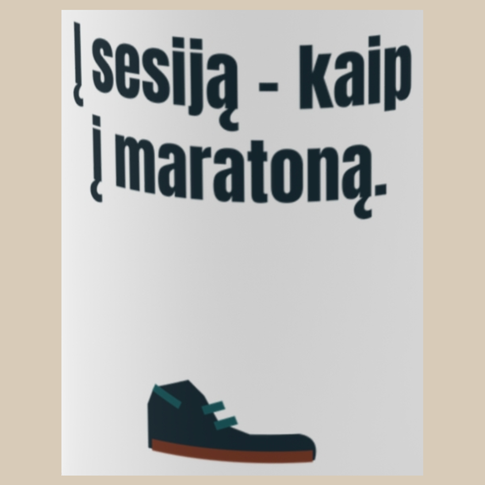 Į sesiją – kaip į maratoną. – puodelis, spaudos vaizdas