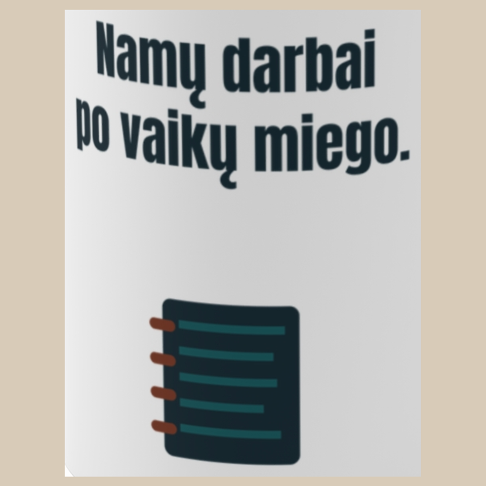 Namų darbai po vaikų miego. – puodelis, spaudos vaizdas