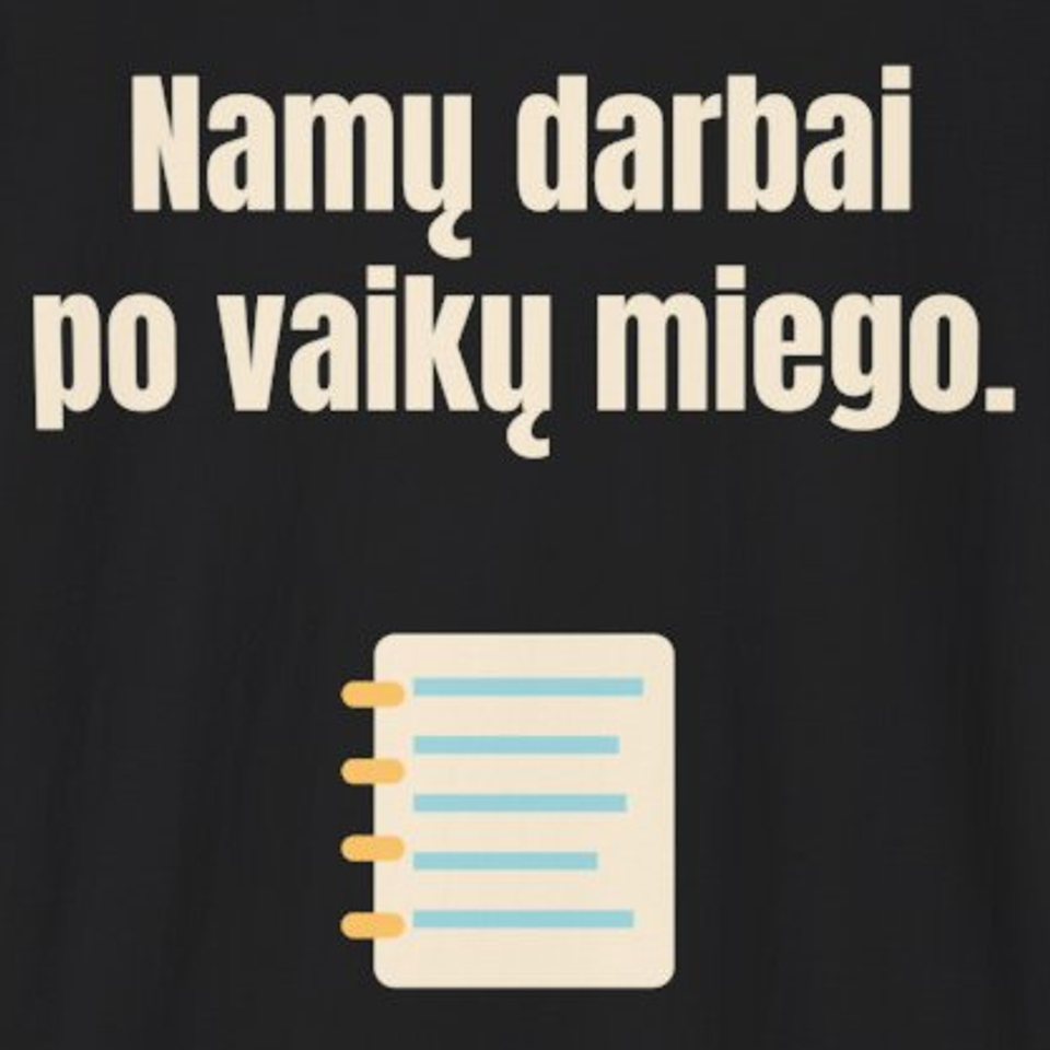 Namų darbai po vaikų miego. – marškinėliai, spaudos vaizdas