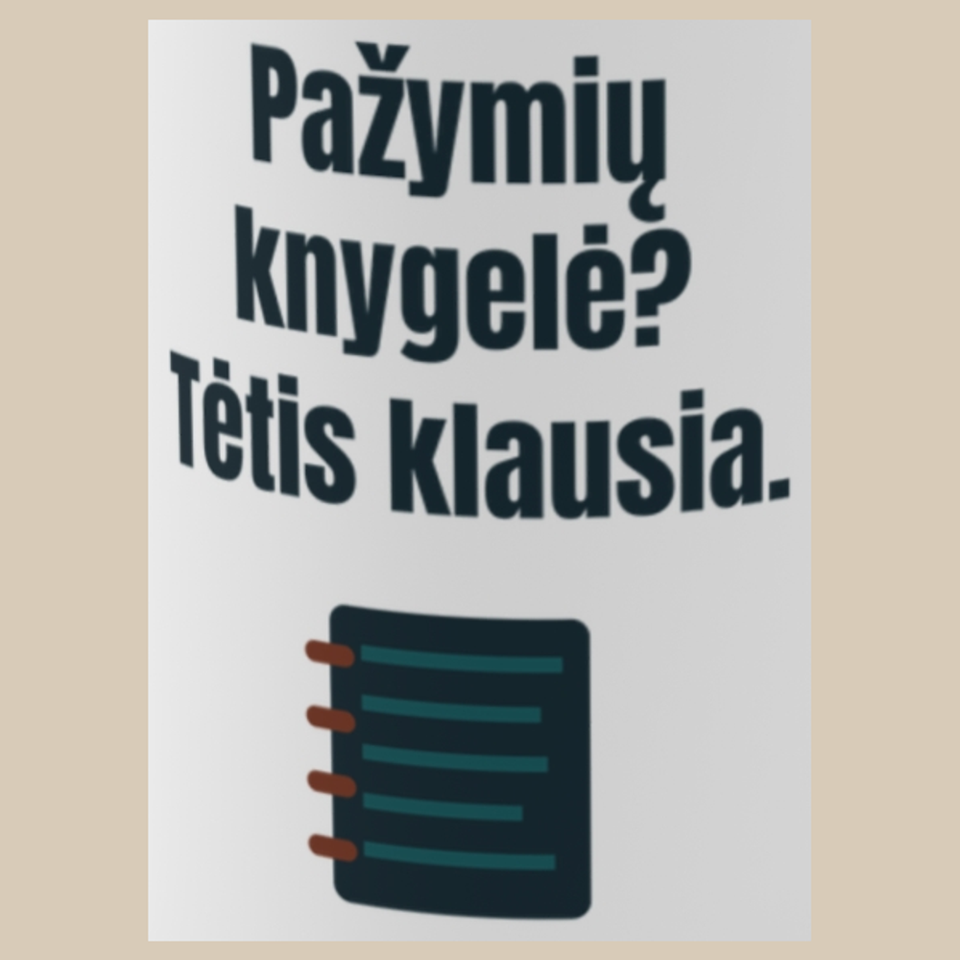 Pažymių knygelė? Tėtis klausia. – puodelis, spaudos vaizdas