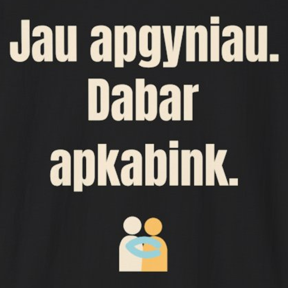 Jau apgyniau. Dabar apkabink. – marškinėliai, spaudos vaizdas