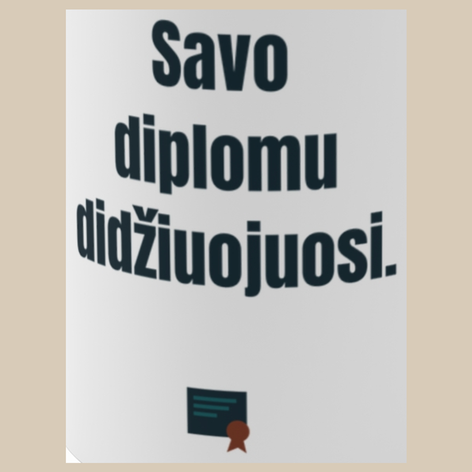 Savo diplomu didžiuojuosi. – puodelis, spaudos vaizdas