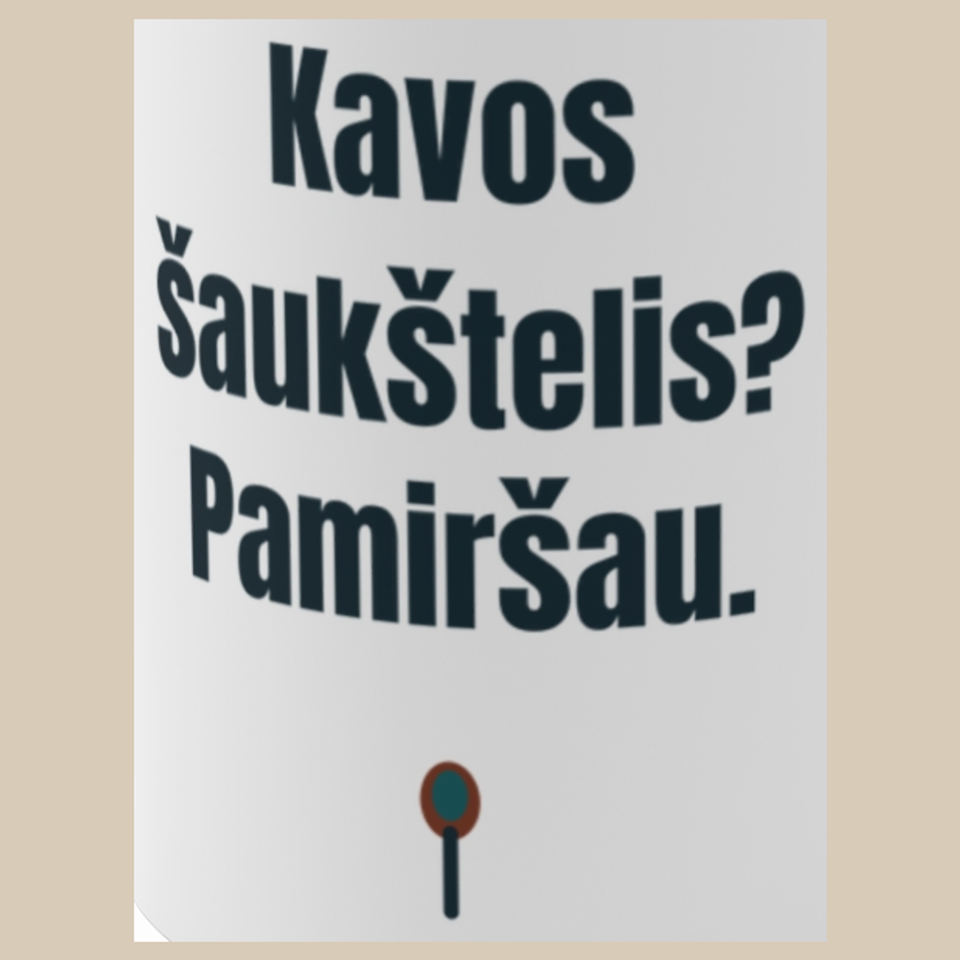 Kavos šaukštelis? Pamiršau. – puodelis, spaudos vaizdas