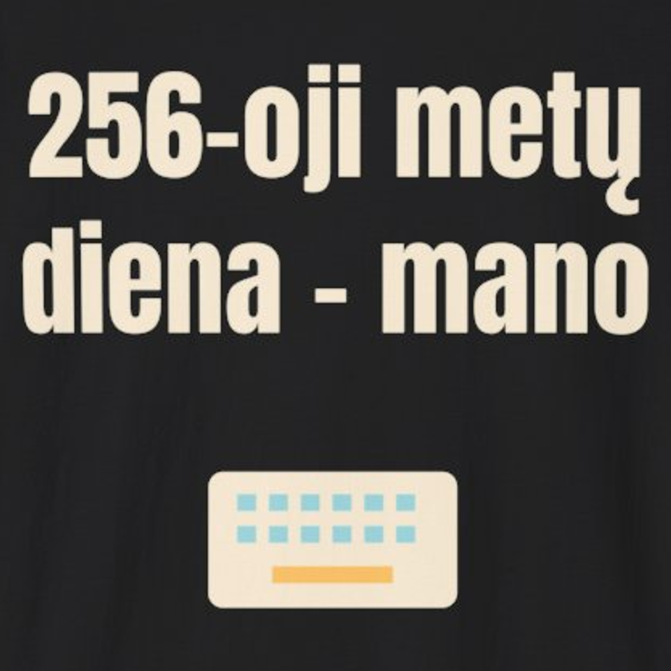 256-oji metų diena – mano – marškinėliai, spaudos vaizdas