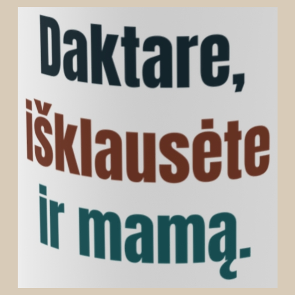 Daktare, išklausėte ir mamą. – puodelis, spaudos vaizdas