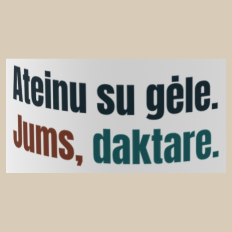 Ateinu su gėle. Jums, daktare. – puodelis, spaudos vaizdas