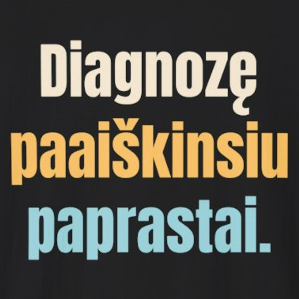 Diagnozę paaiškinsiu paprastai. – marškinėliai, spaudos vaizdas
