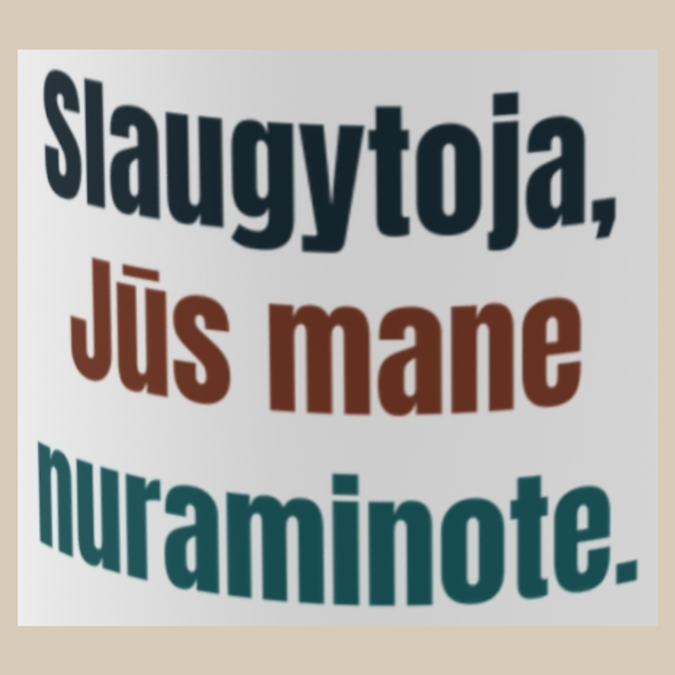 Slaugytoja, Jūs mane nuraminote. – puodelis, spaudos vaizdas