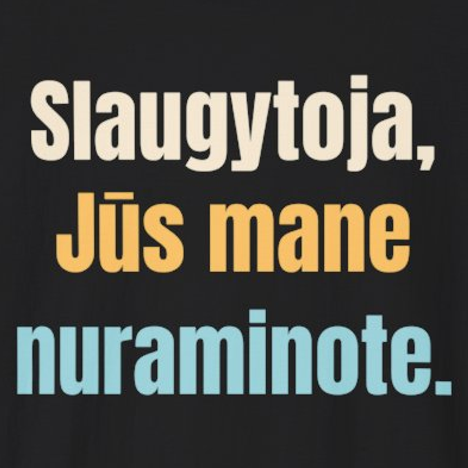 Slaugytoja, Jūs mane nuraminote. – marškinėliai, spaudos vaizdas