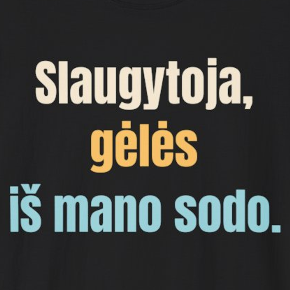 Slaugytoja, gėlės iš mano sodo. – marškinėliai, spaudos vaizdas