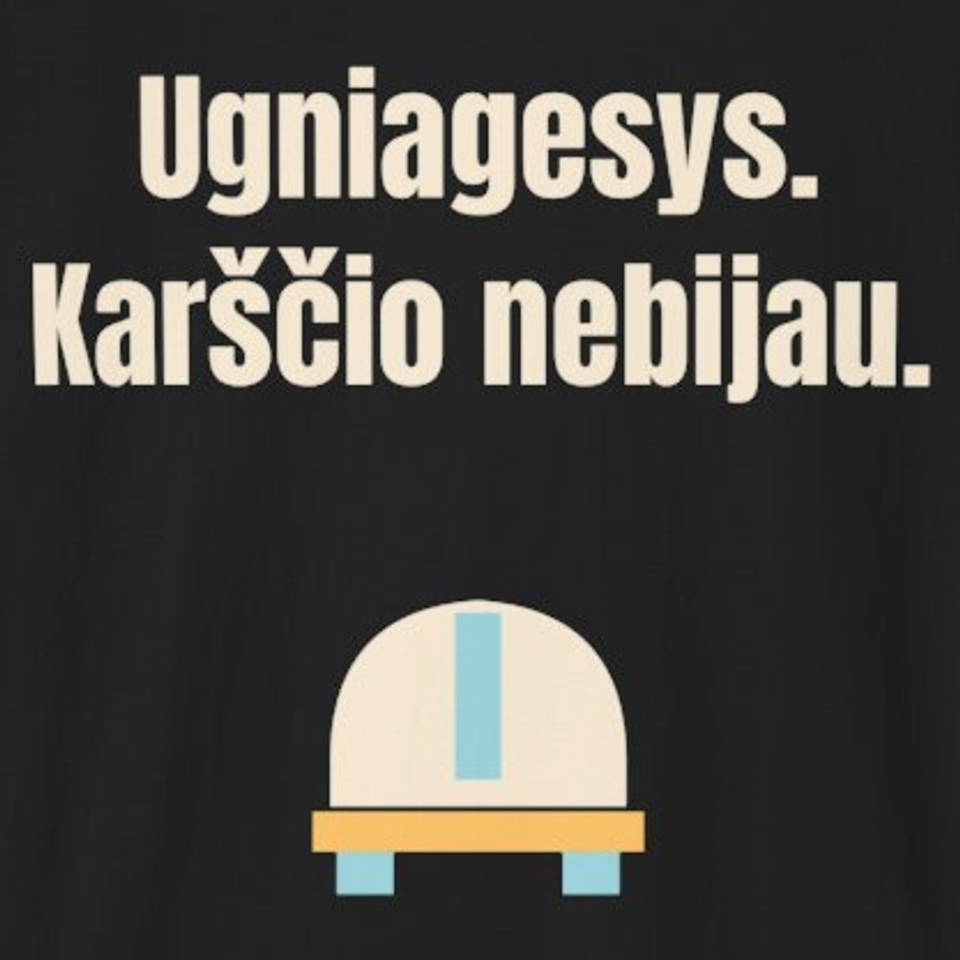 Ugniagesys. Karščio nebijau. – marškinėliai, spaudos vaizdas