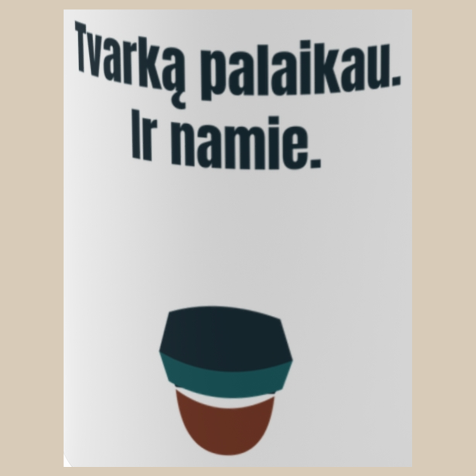 Tvarką palaikau. Ir namie. – puodelis, spaudos vaizdas