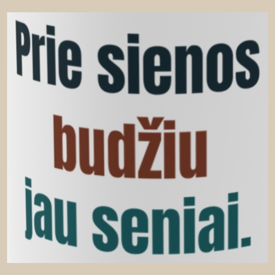 Pasienyje budžiu jau seniai. – Prie sienos budžiu jau seniai. – puodelis, spaudos vaizdas