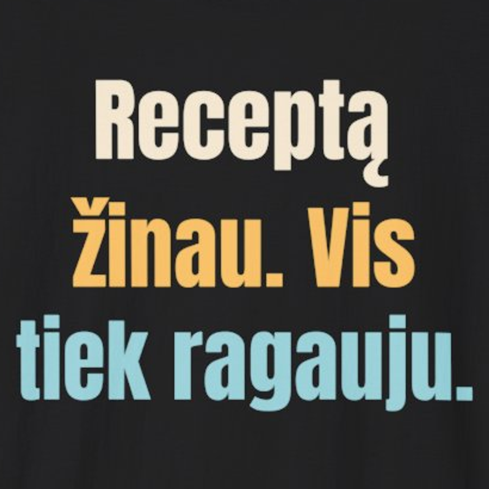 Receptą žinau. Vis tiek ragauju. – marškinėliai, spaudos vaizdas