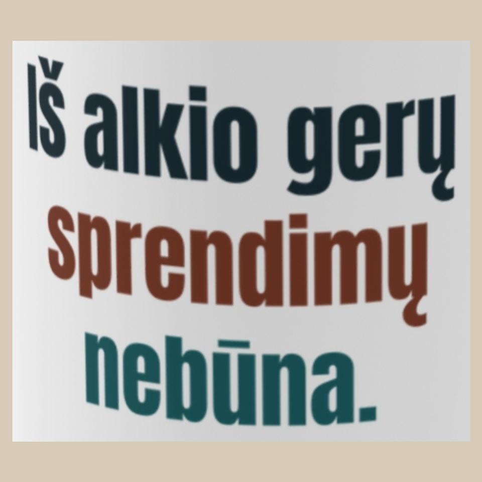 Iš alkio gerų sprendimų nebūna. – puodelis, spaudos vaizdas