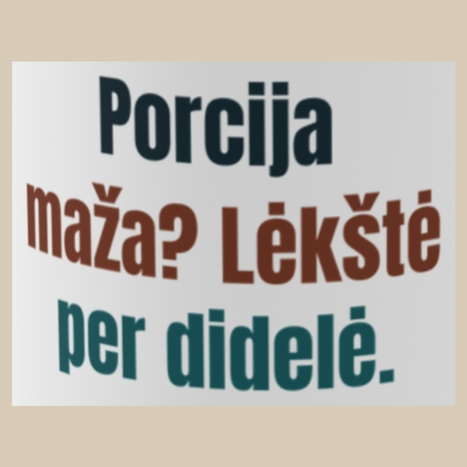 Porcija maža? Lėkštė per didelė. – puodelis, spaudos vaizdas