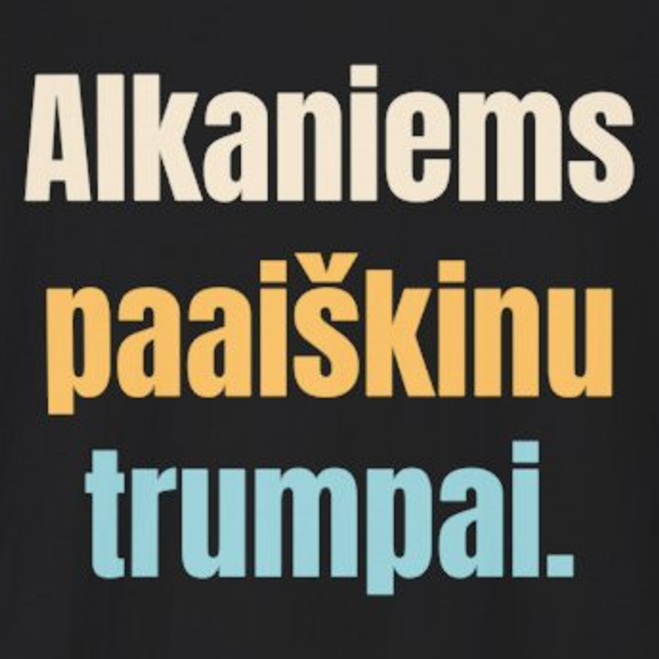 Alkanas nediskutuoju. – Alkaniems paaiškinu trumpai. – marškinėliai, spaudos vaizdas