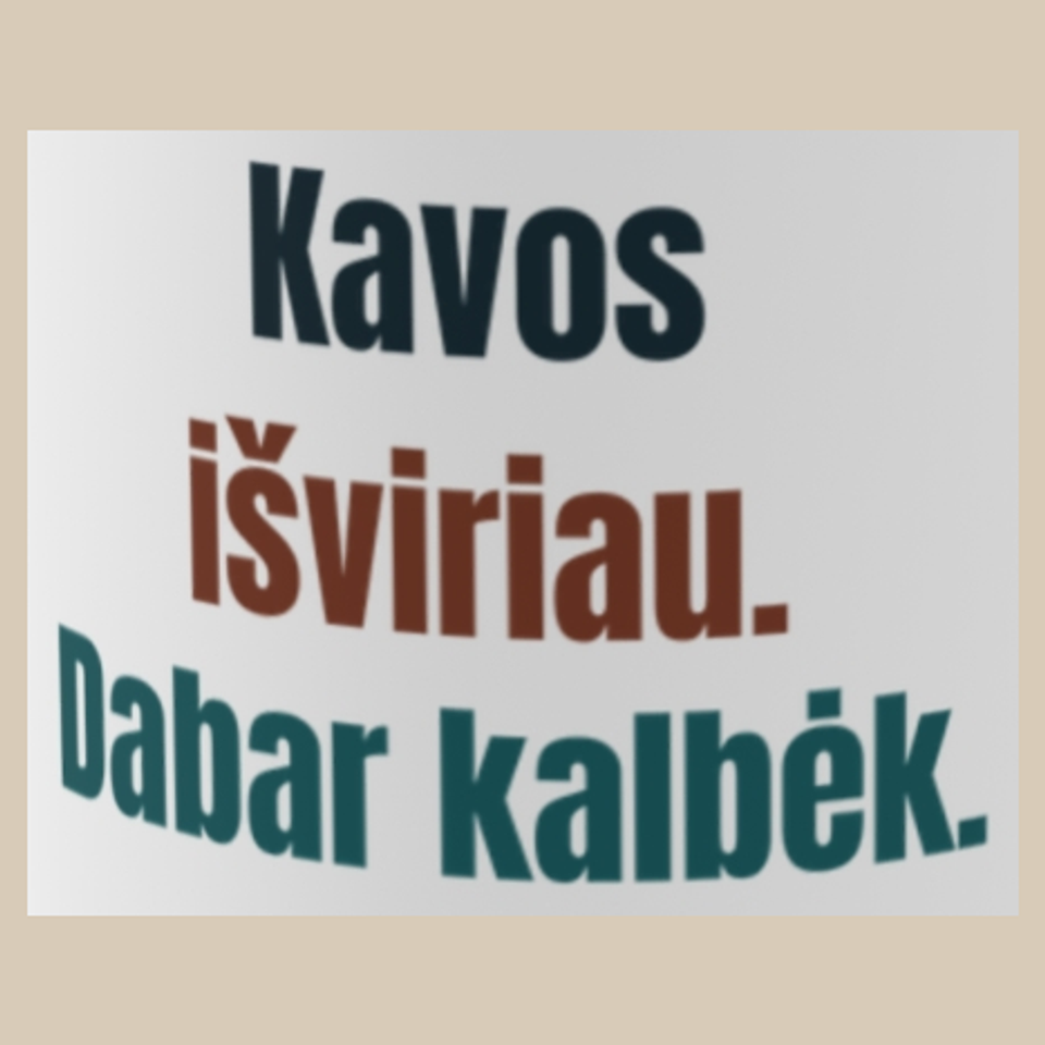 Kavos išviriau. Dabar kalbėk. – puodelis, spaudos vaizdas
