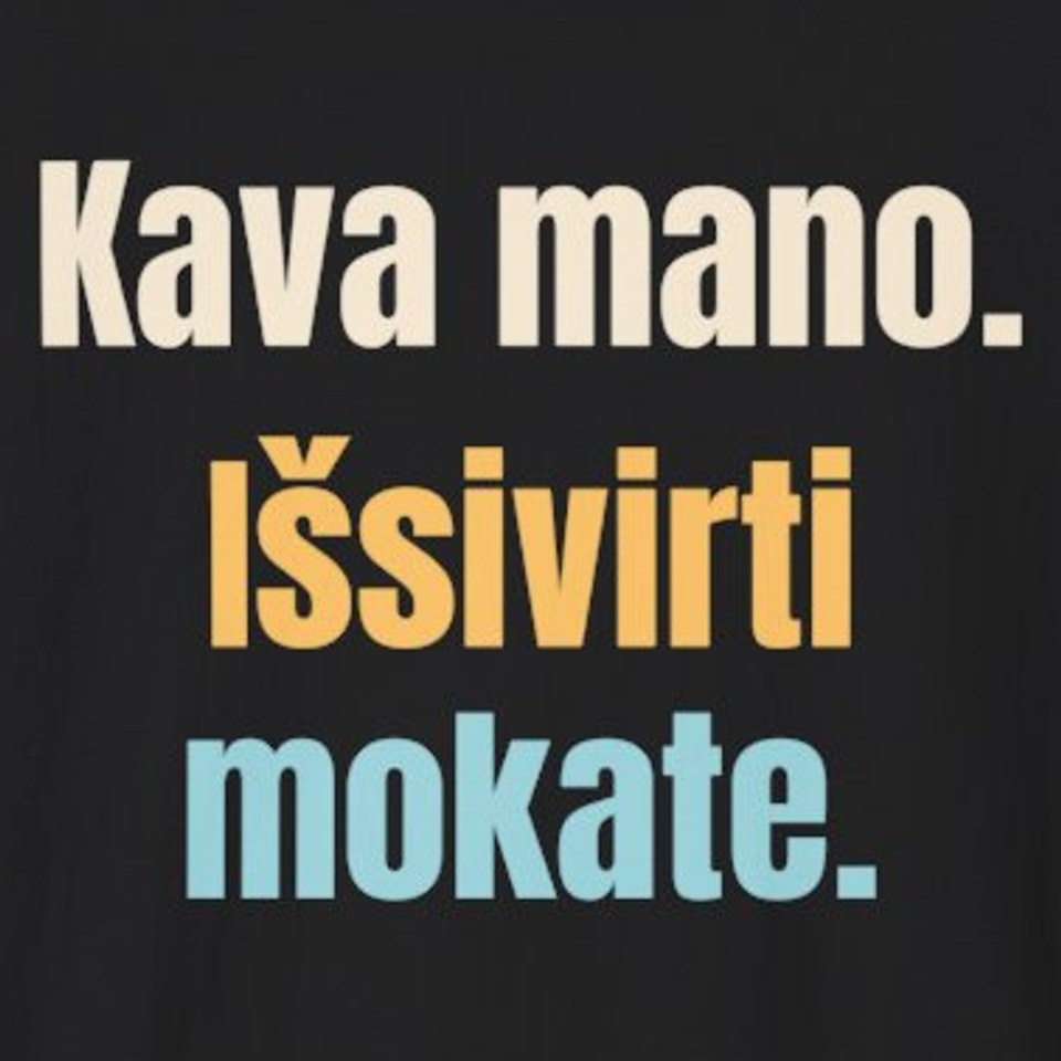 Kava mano. Išsivirk pats. – Kava mano. Išsivirti mokate. – marškinėliai, spaudos vaizdas