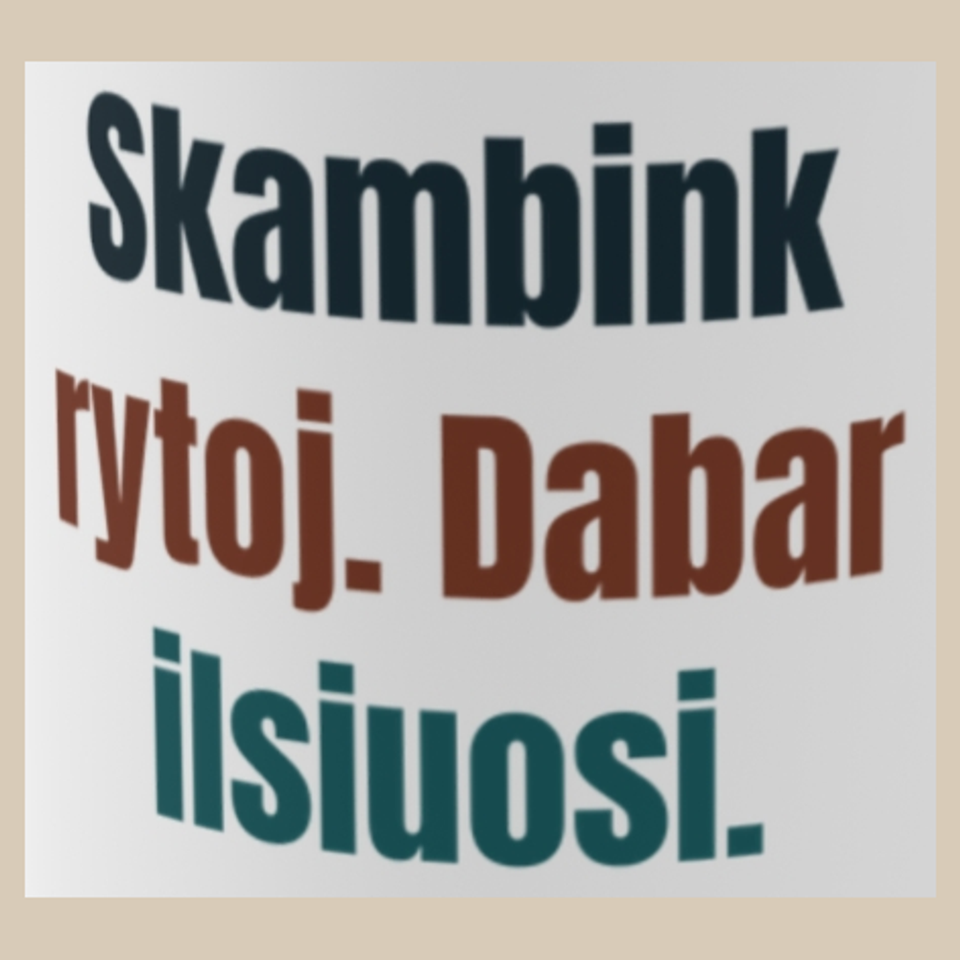 Skambink rytoj. Dabar ilsiuosi. – puodelis, spaudos vaizdas