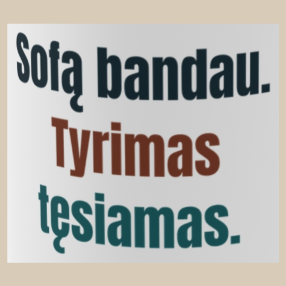 Sofą bandau. Tyrimas tęsiamas. – puodelis, spaudos vaizdas