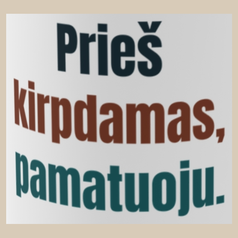 Prieš kirpdamas, pamatuoju. – puodelis, spaudos vaizdas