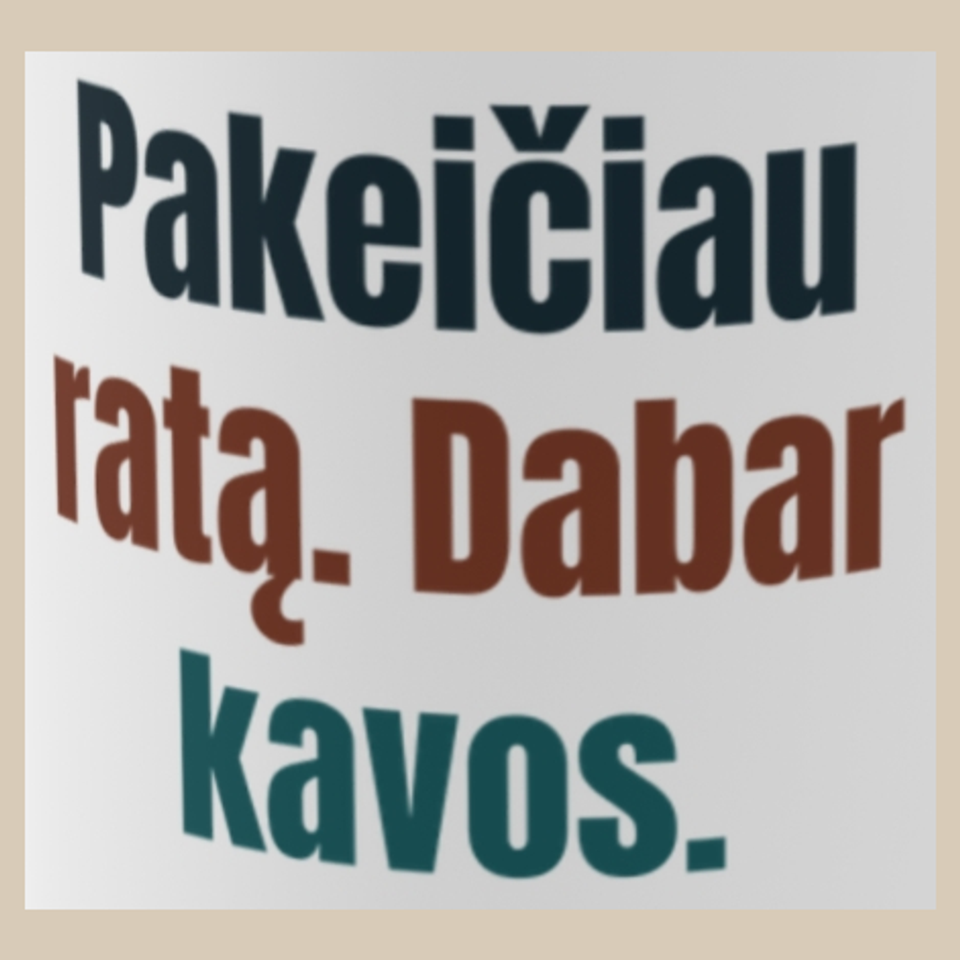 Pakeičiau ratą. Dabar kavos. – puodelis, spaudos vaizdas