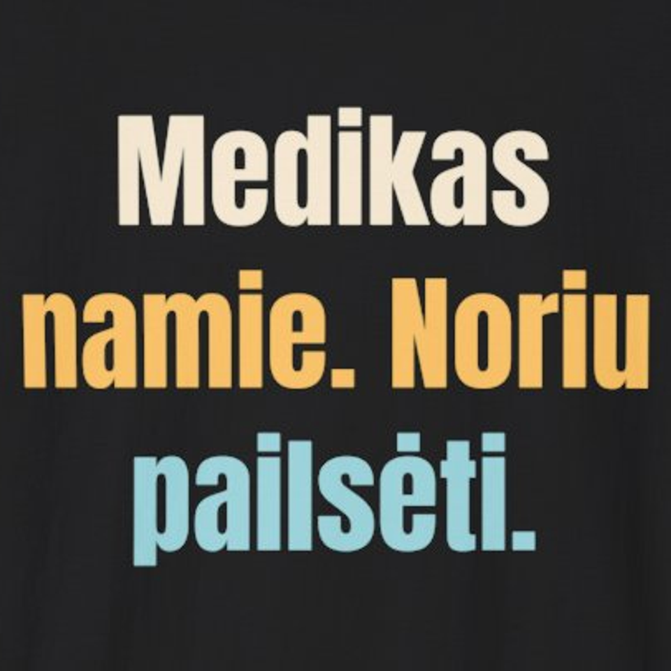 Medikas namie. Noriu pailsėti. – marškinėliai, spaudos vaizdas