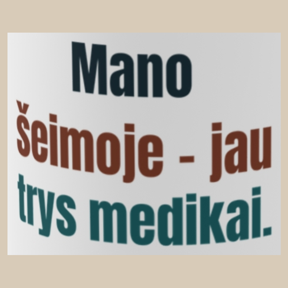 Mano šeimoje – jau trys medikai. – puodelis, spaudos vaizdas