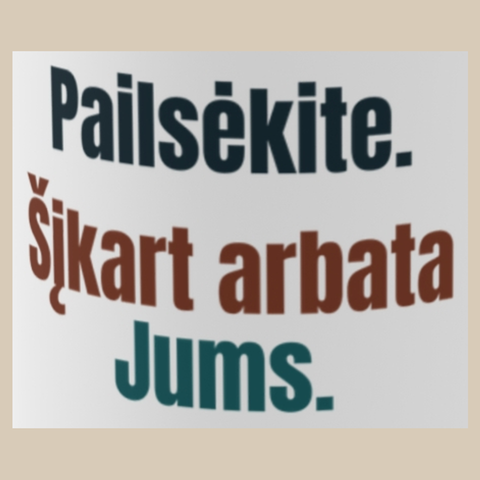 Pailsėkite. Šįkart arbata Jums. – puodelis, spaudos vaizdas