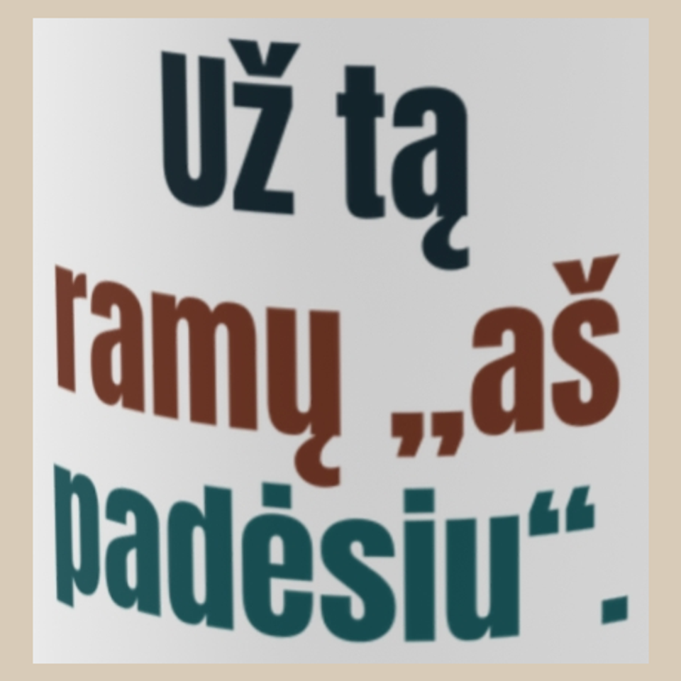 Už tą ramų „aš padėsiu“. – puodelis, spaudos vaizdas
