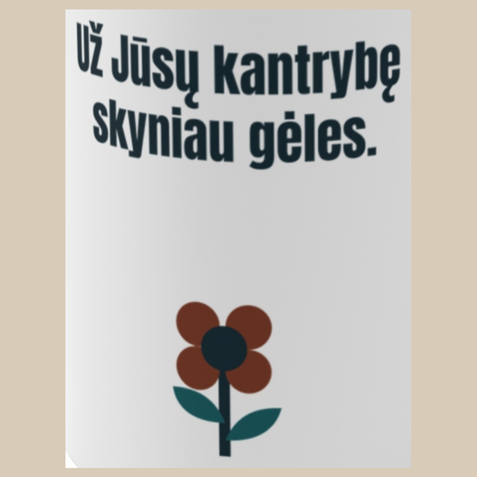 Už Jūsų kantrybę skyniau gėles. – puodelis, spaudos vaizdas