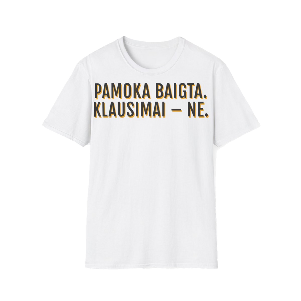 Pamoka baigta. Klausimai – ne. – marškinėliai, spaudos vaizdas