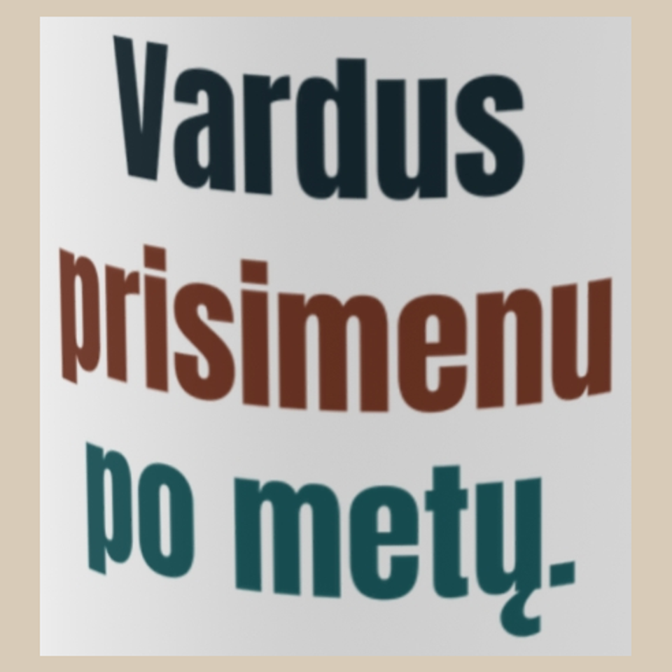 Vardus prisimenu po metų. – puodelis, spaudos vaizdas