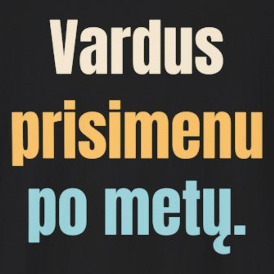 Vardus prisimenu po metų. – marškinėliai, spaudos vaizdas