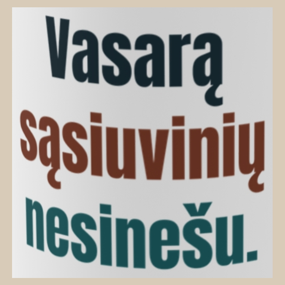 Vasarą sąsiuvinių nesinešu. – puodelis, spaudos vaizdas